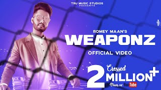 Weaponz (Official Video) : Romey Maan  Latest Punj