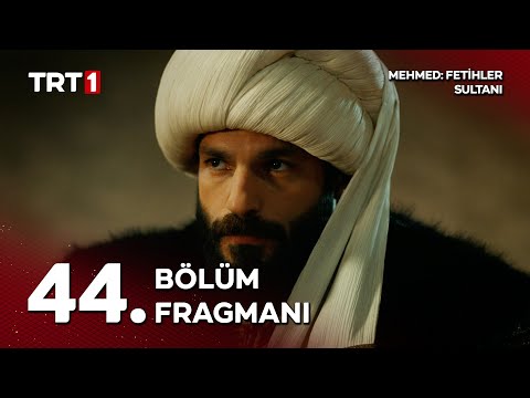 Mehmed Fetihler Sultanı 44. Bölüm Fragmanı                                                                                                                                                                                                                