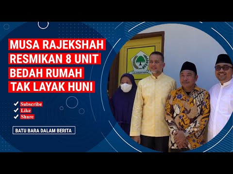 MUSA RAJEKSHAH RESMIKAN 8 UNIT BEDAH RUMAH TAK LAYAK HUNI