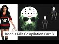 Jason's Kills Compilation Part III
