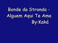 Bonde da Stronda - Alguem Aqui Te Ama
