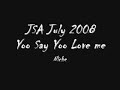 JSA July 2008 - Yoo Say Yoo Love Me
