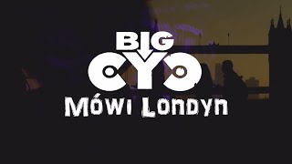 BIG CYC - Mówi Londyn