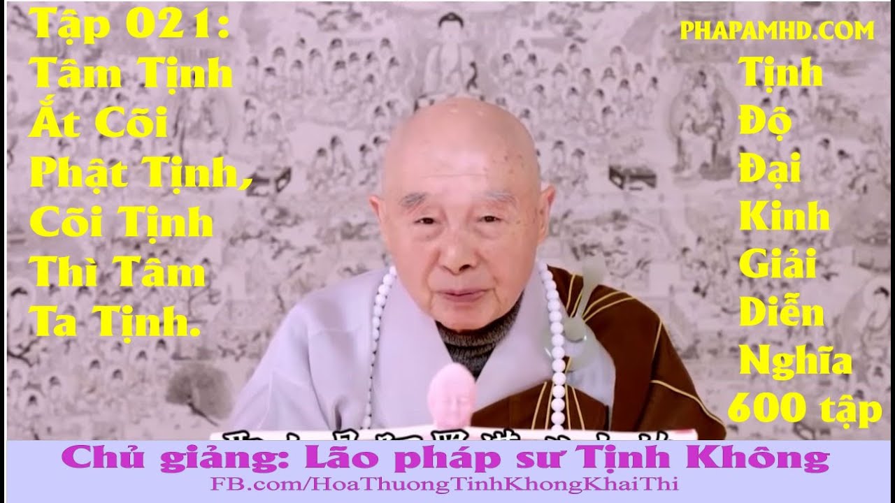 TẬP 021, Tâm Tịnh Ắt Cõi Phật Tịnh, Cõi Tịnh Thì Tâm Ta Tịnh, Tịnh Độ Đại Kinh Giải Diễn Nghĩa