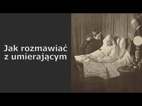 WIDEO. Jak rozmawiać z umierającym