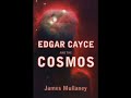 Edgar Cayce and the Cosmos Pt.7