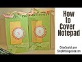 How to Cover a Notepad