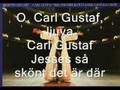Kjerstin Dellert Björn, Benny  O, min Carl Gustaf