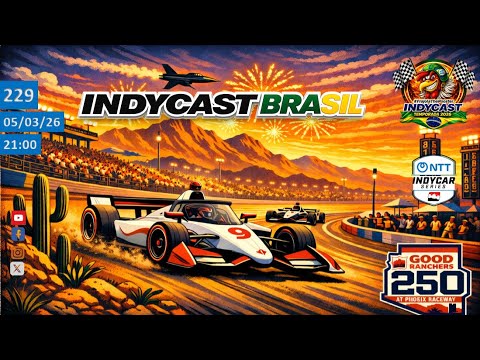 IndyCast Brasil #229 #Temporada2026 - O retorno de Phoenix