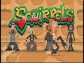 \"Squirrels in my Pants\" Music Video
