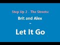 Step Up 2 The Streets: Brit and Alex - Let It Go
