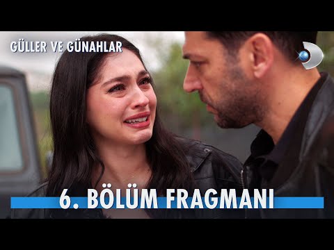 Güller ve Günahlar 6. Bölüm Fragmanı                                                                                                                                                                                                                      