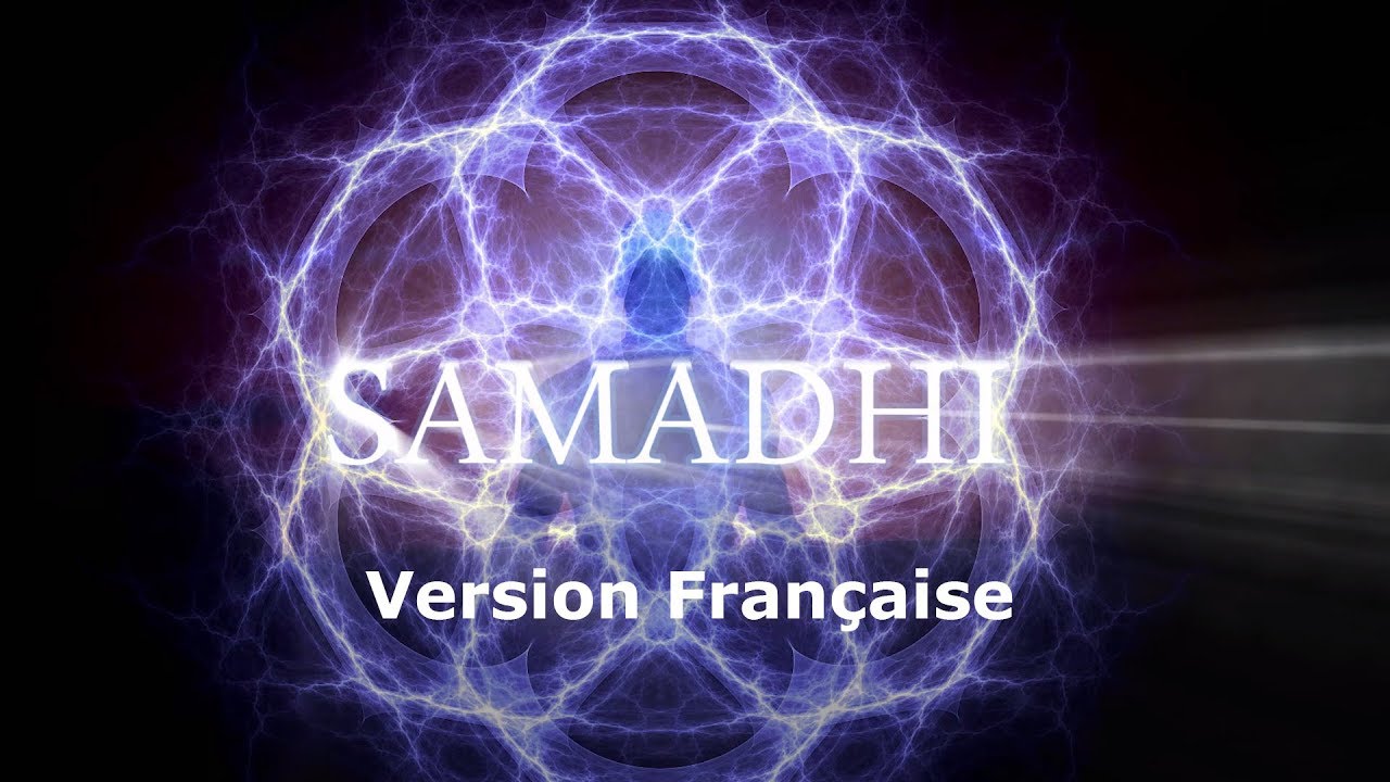 Samadhi, Le Film, 2017 - Partie 1 - "Maya, l'illusion du Soi"- French/ Français