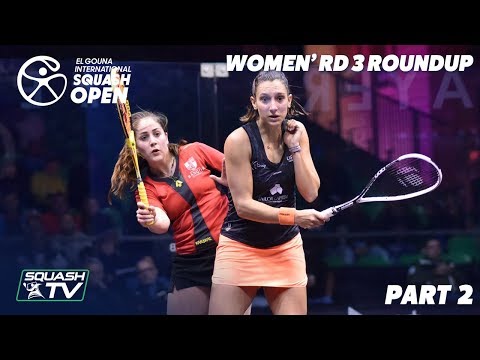 Squash: El Gouna International 2019 - Women's Rd 3 Round Up [Pt.2]