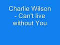 Charlie Wilson - Can't Live without You **HOT NEW RnB 09**