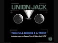 Union Jack-Two full Moons & a Trout