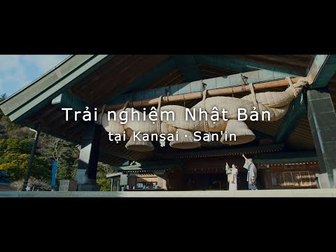Nhật Bản mới lạ - Say mê khám phá/Kansai/|JNTO