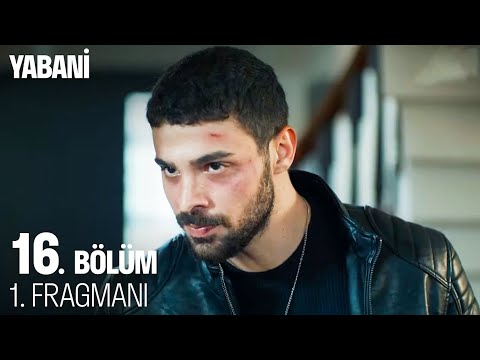 Yabani 16. Bölüm Fragmanı                                                                                                                                                                                                                                 