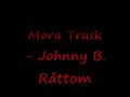 Mora Träsk- Johnny B. Råttom Mora Träsk- Johnny B. Råttom