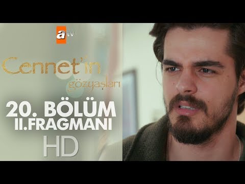 Cennetin Gözyaşları 20. Bölüm 2. Fragmanı                                                                                                                                                                                                                 