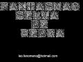 fantasm�o selva de pedra [nova]