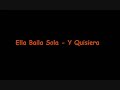 Ella Baila Sola Y quisiera