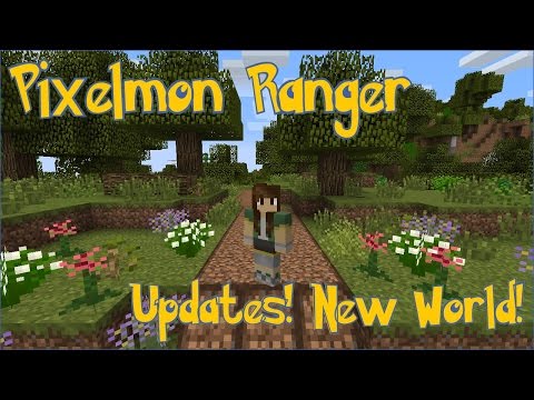 Pixelmon Ranger! Updates! New World!