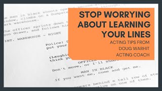 HOW TO STOP WORRYING ABOUT LEARNING YOUR LINES