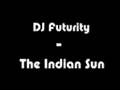 DJ Futurity-The Indian Sun