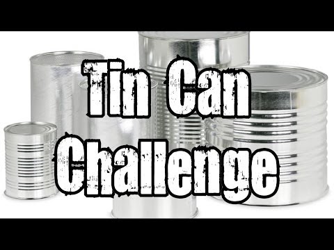 Tin Can Challenge