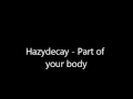 Part Of Your Body - Hazydecay