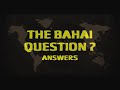 the truth   the bahai  question?