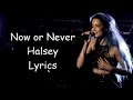 Halsey Now or Never lyrics