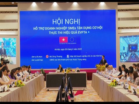 Hỗ trợ doanh nghiệp SMEs tận dụng cơ hội, thực thi hiệu quả EVFTA