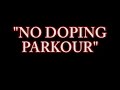 NO DOPING PARKOUR