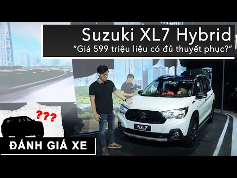Đánh giá nhanh Suzuki XL7 Hybrid: Giá 599 triệu liệu có đủ thuyết phục? |XEHAY.VN|