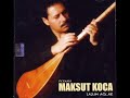(Feryadi) Maksut Koca - Koc K�rogluyam