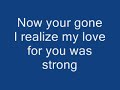 NOW YOUR GONE NOW YOUR GONE