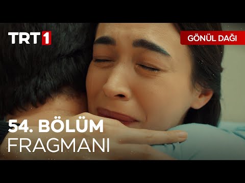 Gönül Dağı 54. Bölüm Fragmanı                                                                                                                                                                                                                             