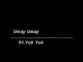 Umay Umay - 01 - Yok Yok Umay Umay - 01 - Yok Yok