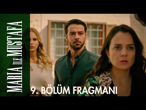 Maria ile Mustafa 9. Bölüm Fragmanı                                                                                                                                                                                                                       