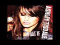 Ashley Tisdale What If Official Music Video and Lyrics