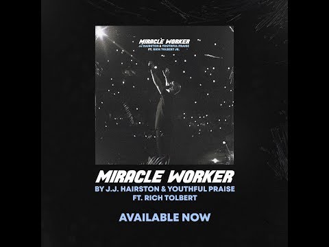 Miracle Worker - JJ Hairston Miracle Worker - JJ Hairston