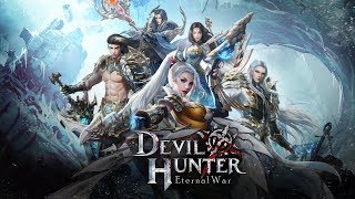 Devil Hunter : Eternal War SEA Gameplay (Android / IOS) MMORPG - New Mobile Game