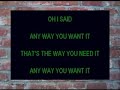 ANY WAY YOU WANT IT