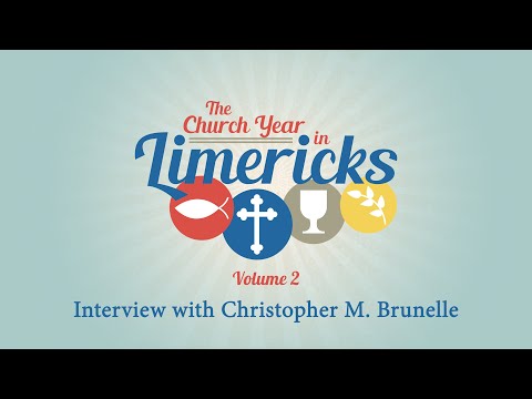 In Conversation with Christopher M. Brunelle: The Church Year in Limericks, Vol. 2