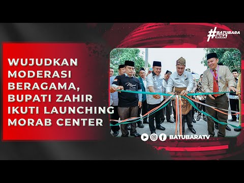 WUJUDKAN MODERASI BERAGAMA, BUPATI ZAHIR IKUTI LAUNCHING MORAB CENTER