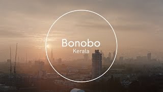 Bonobo - Kerala (Official Audio)