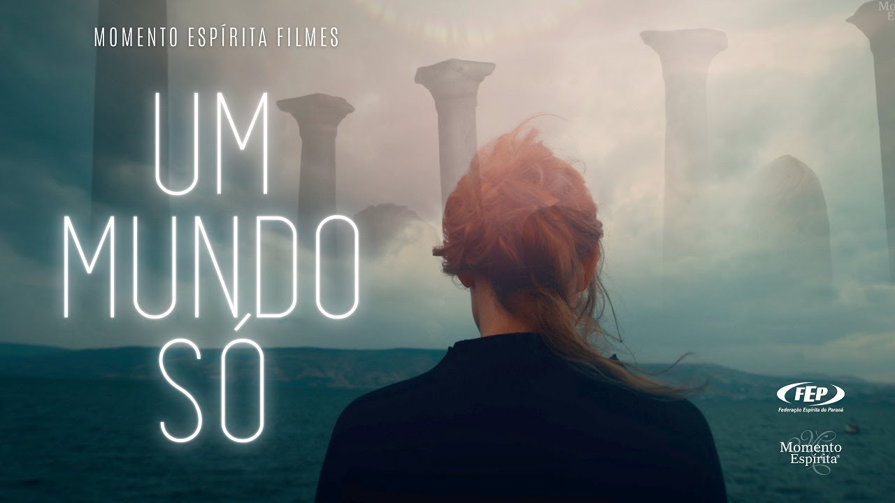 Um mundo só - Momento Espírita Filme