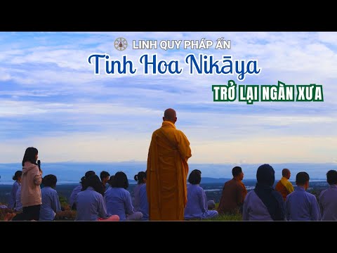 Tinh Hoa NIKAYA - Trở Lại Ngàn Xưa *